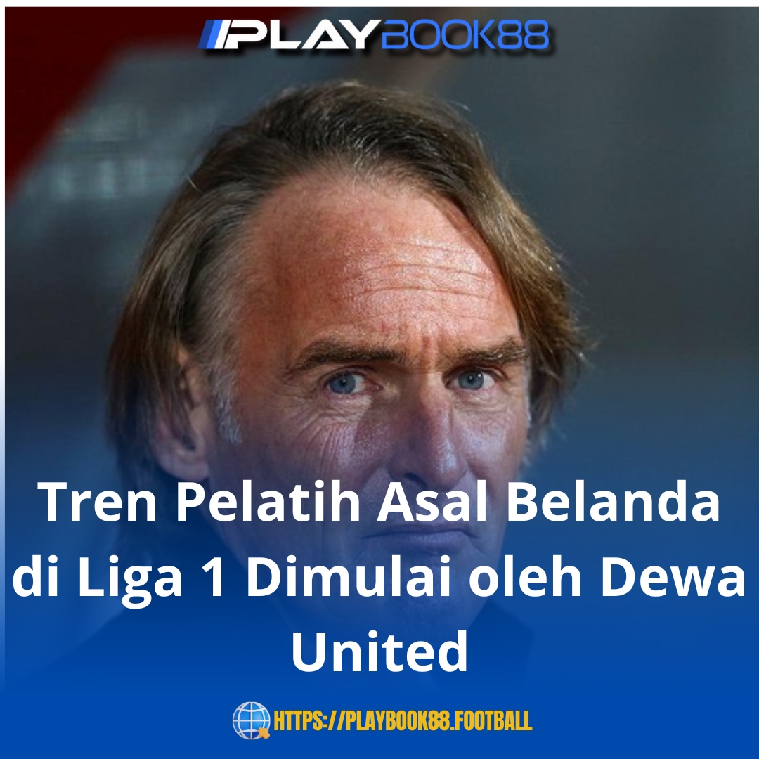 Tren Pelatih Belanda di Liga 1 Dimulai! Dewa United Tunjuk Strategi Eropa untuk Musim Baru